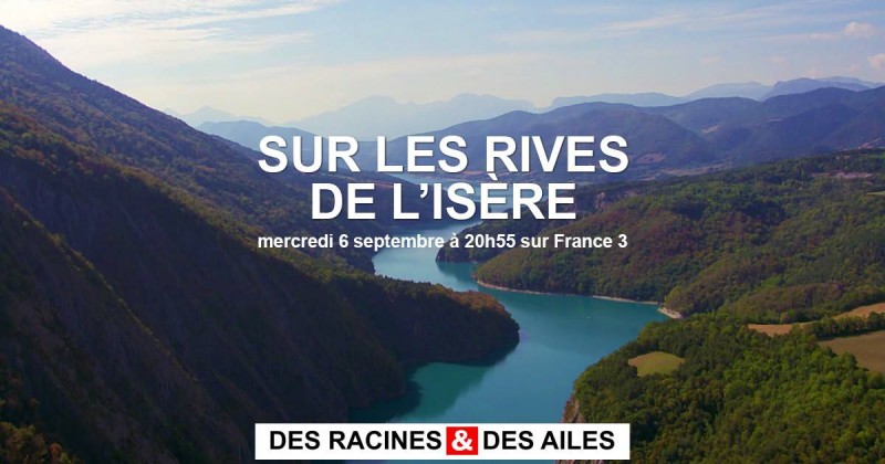 Des Racines et des Ailes - Sur les rives de l'Isère