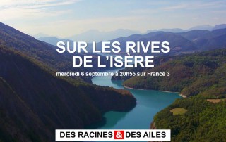 Des Racines et des Ailes - Sur les rives de l'Isère